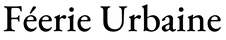 Féerie Urbaine – Accueil